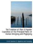 The Evolution of Man : A Popular Exposition of the Principal Points of Human Ontogeny and Phylogeny - Book