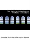 The Duties and Liabilities of Trustees; Six Lectures - Book