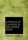 A History of Currency in the United State - Book