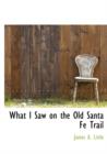 What I Saw on the Old Santa Fe Trail - Book