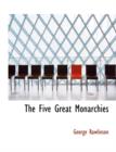 The Five Great Monarchies - Book
