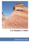 True Benjamin Franklin - Book