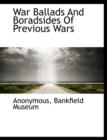 War Ballads and Boradsides of Previous Wars - Book