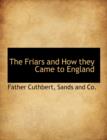 The Friars and How They Came to England - Book