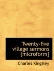 Twenty-Five Village Sermons [Microform] - Book