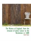 The History of England, from the Invasion of Julius Caesar to the Revolution in 1688 - Book