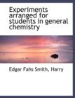 Experiments Arranged for Students in General Chemistry - Book