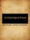 Archaeological Essays ... - Book