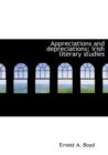 Appreciations and Depreciations; Irish Literary Studies - Book