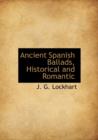 Ancient Spanish Ballads, Historical and Romantic - Book