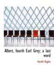 Albert, Fourth Earl Grey; A Last Word - Book
