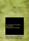 An Alabama Student and Other Biographical Essays - Book