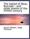 The Ballad of Beau Brocade : And Other Poems of the Xviiith Century - Book