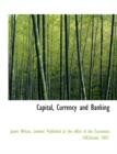Capital, Currency and Banking - Book