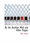 By the Aurelian Wall and Other Elegies - Book