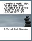 Complete Works, Now for the First Time Collected and Edited from the Earliest Quartos with Life - Book