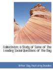 Collectivism; A Study of Some of the Leading Social Questions of the Day - Book