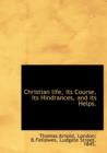 Christian Life, Its Course, Its Hindrances, and Its Helps. - Book