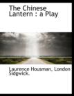 The Chinese Lantern : A Play - Book
