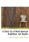 A Check List of North American Amphibians and Reptiles - Book