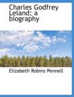 Charles Godfrey Leland; A Biography - Book