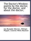 The Doctor's Window; Poems by the Doctor, for the Doctor, and about the Doctor; - Book