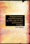 Displacement Interferometry by the Aid of the Achromatic Fringes - Book