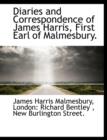 Diaries and Correspondence of James Harris, First Earl of Malmesbury. - Book