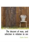 The Descent of Man, and Selection in Relation to Sex - Book