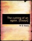The Cutting of an Agate. [Essays] - Book