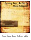 The Cozy Lion : As Told by Queen Crosspatch - Book