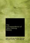 The Correspondence of John Lothrop Motley - Book