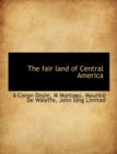 The Fair Land of Central America - Book
