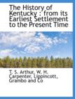 The History of Kentucky : From Its Earliest Settlement to the Present Time - Book