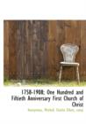 1758-1908; One Hundred and Fiftieth Anniversary First Church of Christ - Book