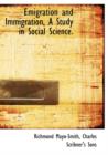 Emigration and Immigration, a Study in Social Science. - Book