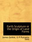 Earth Sculpture or the Origin of Land Forms - Book