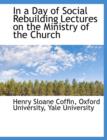 In a Day of Social Rebuilding Lectures on the Ministry of the Church - Book
