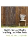 Haven't-Time and Don't-Be-In-A-Hurry, and Other Stories - Book