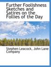 Further Foolishness Sketches and Satires on the Follies of the Day - Book