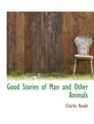 Good Stories of Man and Other Animals - Book