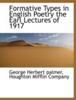 Formative Types in English Poetry the Earl Lectures of 1917 - Book