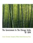 The Government in the Chicago Strike of 1894 - Book
