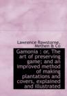 Gamonia : Or, the Art of Preserving Game; And an Improved Method of Making Plantations and Covers, Explained and Illustrated - Book