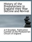 History of the Presbyterians in England Their Rise Decline and Revival - Book