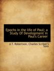 Epochs in the Life of Paul; A Study of Development in Paul's Career - Book