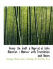 Henry the Sixth a Reprint of John Blacman S Memoir with Translation and Notes - Book