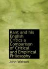 Kant and His English Critics a Comparison of Critical and Empirical Philosophy - Book