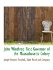 John Winthrop First Governor of the Massachusetts Colony - Book