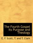 The Fourth Gospel Its Purpose and Theology - Book